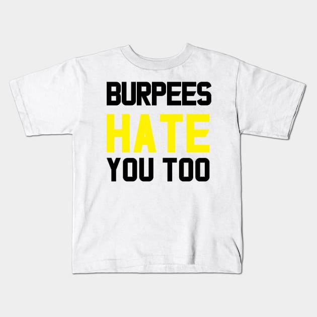 I Hate You Too Funny Gym Mens Womens Kids T-Shirt by macshoptee